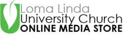 Loma Linda University Church Online Media Store